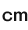 cm