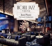 HOTEL JAZZ TOKYO Jazz Piano Premium Collection