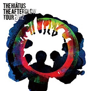 the HIATUS/The Afterglow Tour 2012 yCDz yzsz