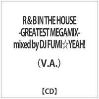 iVDADj/RB IN THE HOUSE -GREATEST MEGAMIX- mixed by DJ FUMIYEAHI yCDz yzsz
