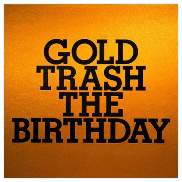 The Birthday/GOLD TRASH ʏ yCDzyȍ~̂͂ƂȂ܂z yzsz