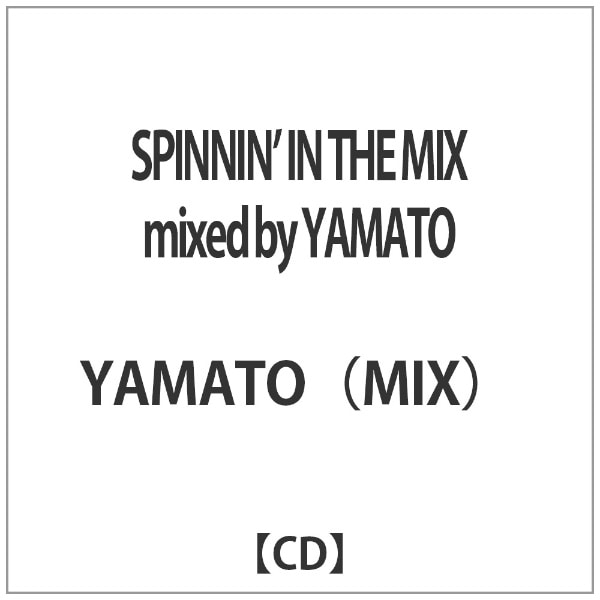 YAMATOiMIXj/ SPINNINf IN THE MIX mixed by YAMATOyCDz yzsz