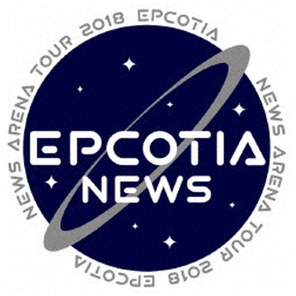 NEWS/ NEWS ARENA TOUR 2018 EPCOTIA Ձyu[Cz yzsz