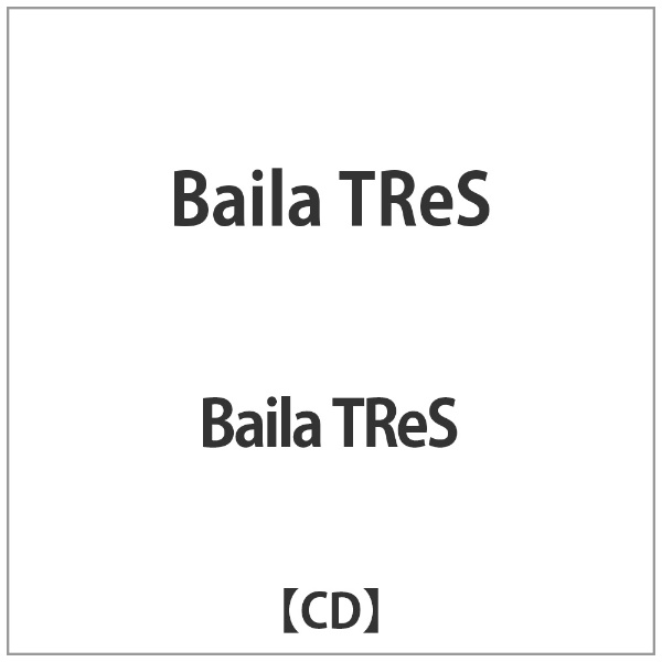 Baila TReS/ Baila TReSyCDz yzsz