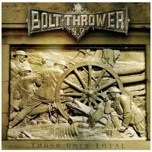 BOLT THROWER/ THOSE ONCE LOYALyCDz yzsz