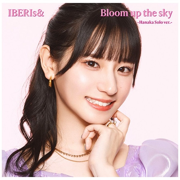 IBERIs/ Bloom up the sky Hanaka Solo verDyCDz yzsz