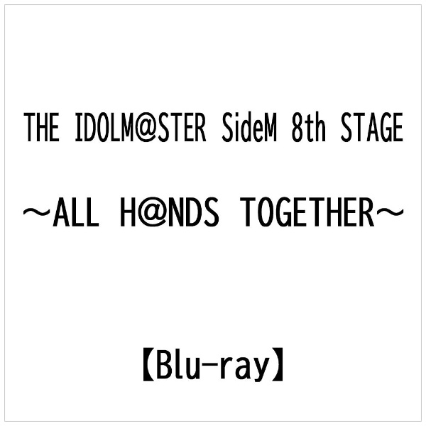 y2024N0710z THE IDOLMSTER SideM 8th STAGE `ALL HNDS TOGETHER` LIVE Blu-rayyu[Cz yzsz
